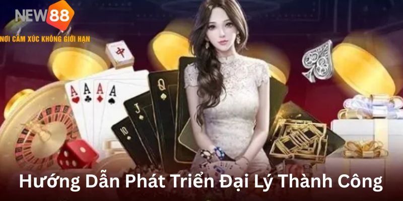 Hướng dẫn phát triển đại lý thành công