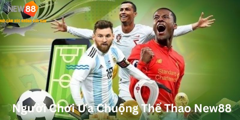 Người chơi ưa chuộng thể thao New88