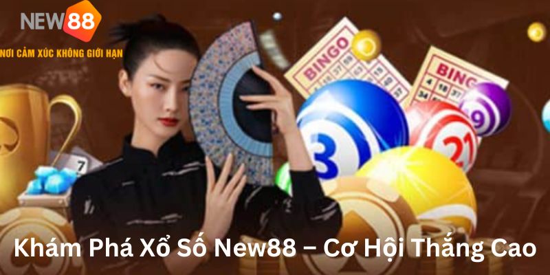 Khám phá xổ số New88 cơ hội thắng cao